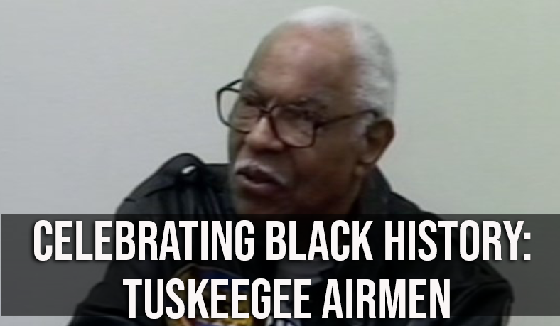Celebrating Black History: Tuskeegee Airmen