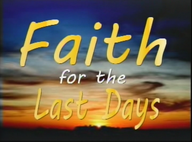 Faith for the Last Days - 2 Cor. 5:7