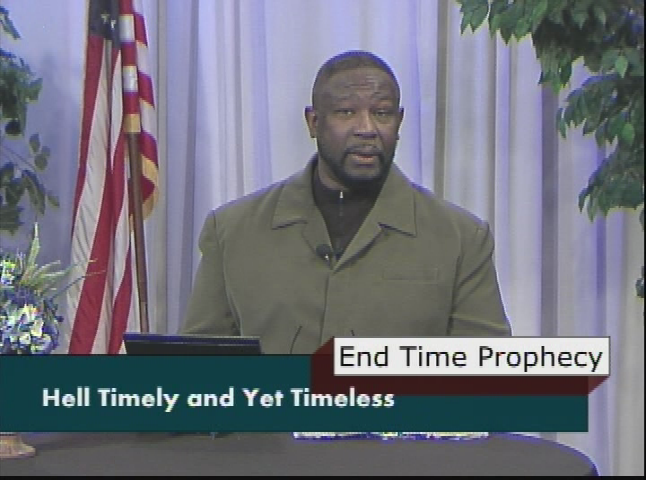 End Time Prophecy - Hell is Timely Yet Timeless pt. 2 ep. 821
