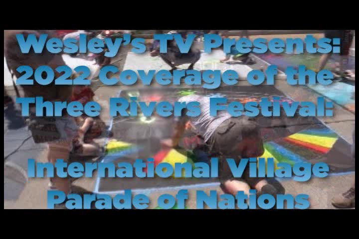 Three Rivers Festival 2022 with Wesley - International Village Parade Of Nations