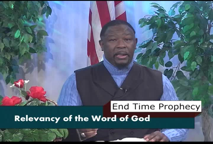 End Time Prophecy - The Relevancy of the Word of God pt 2