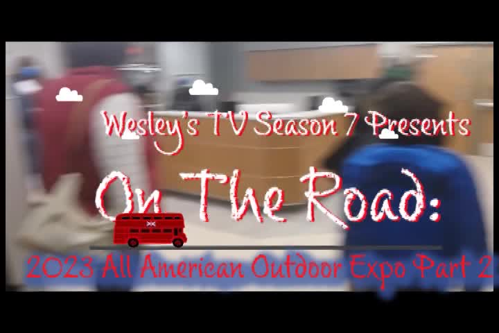 Wesley's TV On The Road - 2023 All American Outdoor Expo Part 2