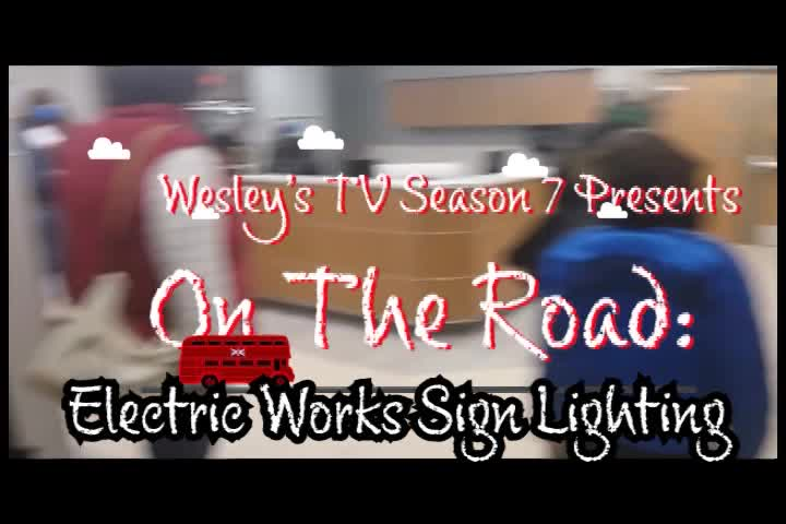 Wesley's TV on the Road - Electric Works Sign Lighting