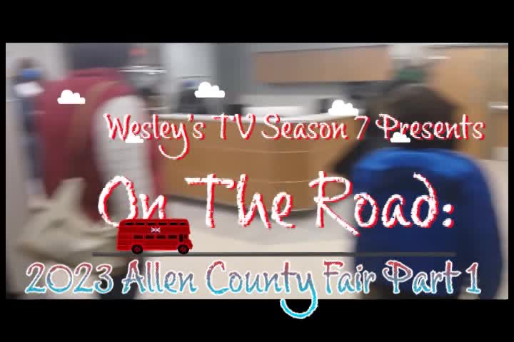 Wesley's TV On The Road - 2023 Allen County Fair Part 1