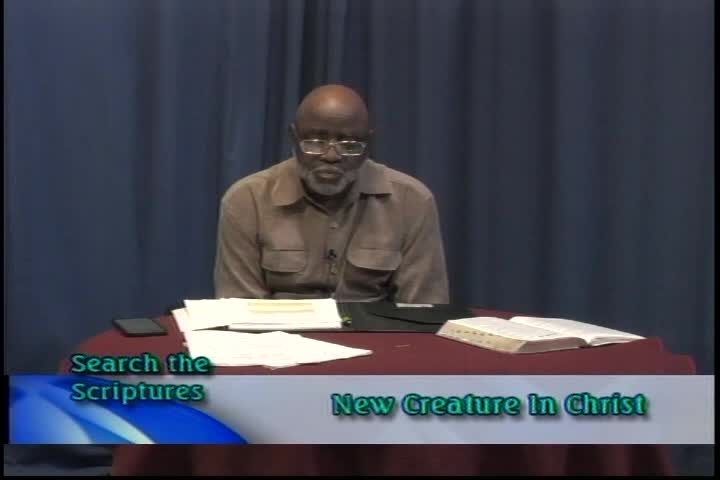 Search the Scriptures - New Creature in Christ