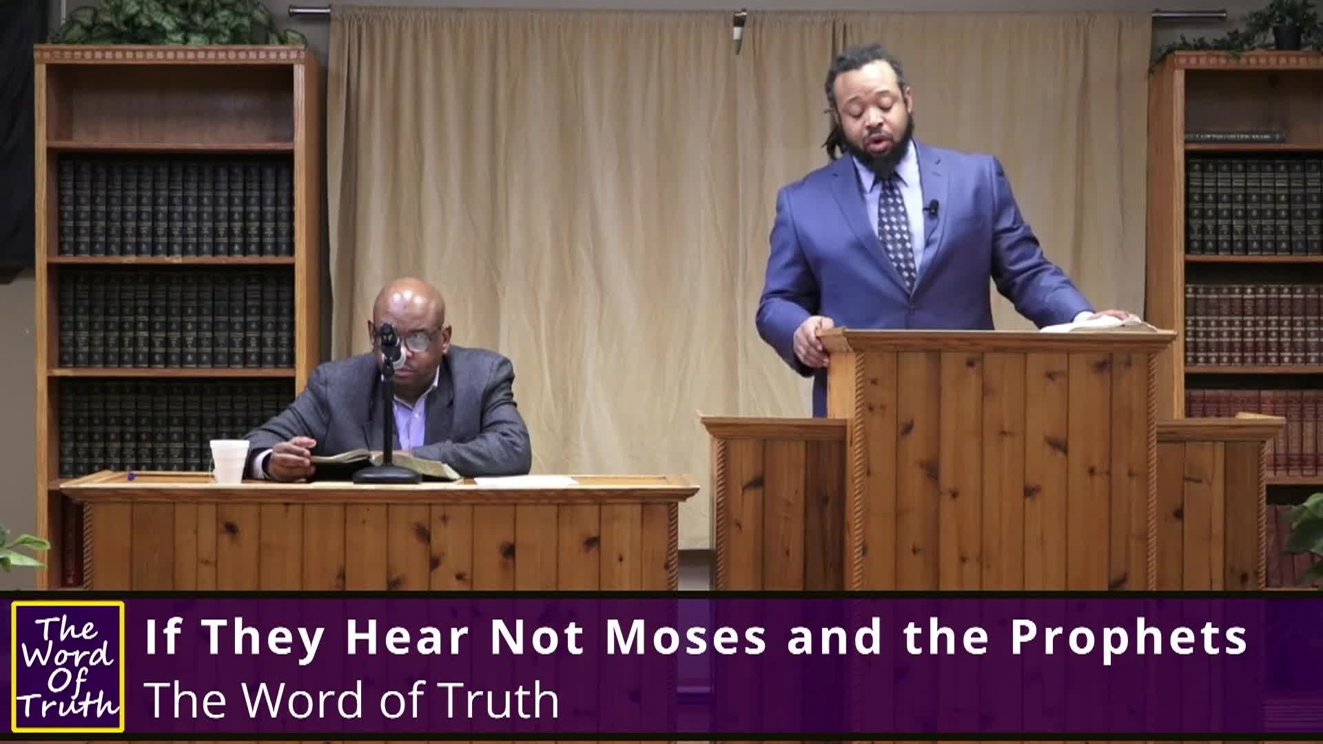 THE WORD OF TRUTH - If they hear not Moses and the Prophets